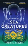 My Life in Sea Creatures - Sabrina Imbler - 9781784743956