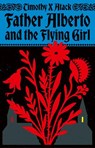 Father Alberto and the Flying Girl - Timothy X Atack - 9781784746278