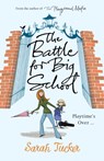 The Battle for Big School - Sarah Tucker - 9781784757359