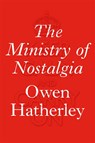 The Ministry of Nostalgia - Owen Hatherley - 9781784780753