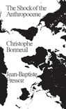The Shock of the Anthropocene - BONNEUIL,  Christophe ; Fressoz, Jean-baptiste - 9781784780791