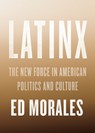 Latinx - Ed Morales - 9781784783198