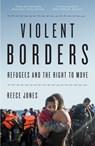 Violent Borders - Reece Jones - 9781784784744