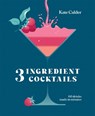 Three Ingredient Cocktails - Kate Calder - 9781784887711