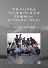 The Maritime Traditions of the Fishermen of Socotra, Yemen - Julian Jansen van Rensburg - 9781784914820