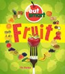 Eat Smart: Fruit - Vic Parker - 9781784937201
