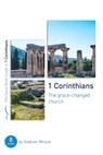 1 Corinthians: The Grace-Changed Church: Eight Studies for Groups or Individuals - WILSON,  Andrew - 9781784986254