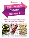 The Low-Carb Diabetes Cookbook - Dr David Cavan ; Emma Porter - 9781785041402