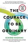 The Courage to be Ordinary - Ichiro Kishimi - 9781785047046