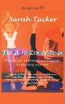 The A to Zen of Yoga - Sarah Tucker - 9781785073359
