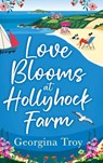 Love Blooms at Hollyhock Farm - Georgina Troy - 9781785137778