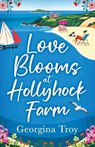 Love Blooms at Hollyhock Farm - Georgina Troy - 9781785137785