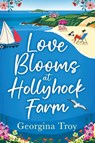 Love Blooms at Hollyhock Farm - Georgina Troy - 9781785137792