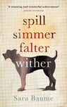 Spill simmer falter wither - Baume s - 9781785150425