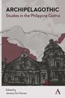 Archipelagothic: Studies in the Philippine Gothic - Jeremy De Chavez - 9781785279300
