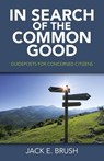 In Search of the Common Good - BRUSH,  Jack E. - 9781785352911