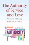 The Authority of Service and Love - Roger Payne - 9781785354830