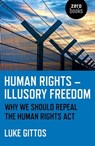 Human Rights - Illusory Freedom - Luke Gittos - 9781785356889