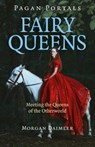 Pagan Portals - Fairy Queens - DAIMLER,  Morgan - 9781785358333