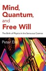Mind, Quantum, and Free Will - Peter Ells - 9781785359651