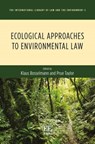 Ecological Approaches to Environmental Law - Klaus Bosselmann ; Prue Taylor - 9781785362668