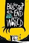The Bus Stop at the End of the World - Dan Anthony - 9781785621994