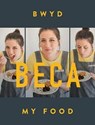 Bwyd Beca / My Food - Beca Lyne-Pirkis - 9781785622328