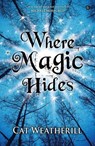 Where Magic Hides - Cat Weatherill - 9781785622991