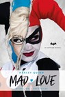 DC Comics novels - Harley Quinn: Mad Love - Paul Dini ; Pat Cadigan - 9781785658150