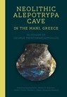 Neolithic Alepotrypa Cave in the Mani, Greece - Anastasia Papathanasiou ; William A. Parkinson ; Daniel J. Pullen ; Michael L. Galaty ; Panagiotis Karkanas - 9781785706486