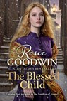 The Blessed Child - Rosie Goodwin - 9781785762406