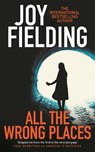 All The Wrong Places - Joy Fielding - 9781785767883