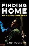 Finding Home - Emily Dugan - 9781785780530