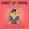 Wired Up Wrong - Rachael Smith - 9781785788376