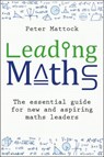 Leading Maths - Peter Mattock - 9781785836978