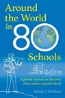 Around the World in 80 Schools - Adam Selden - 9781785837760