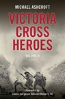 Victoria Cross Heroes - Michael Ashcroft - 9781785902482