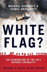White Flag? - Michael Ashcroft ; Isabel Oakeshott - 9781785904103