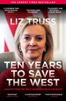 Ten Years to Save the West - Liz Truss - 9781785909238