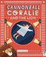 Cannonball Coralie and the Lion - Grace Easton - 9781786030313