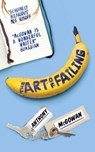 The Art of Failing - MCGOWAN,  Anthony - 9781786071828