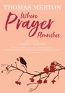 Where Prayer Flourishes - Thomas Merton - 9781786220615