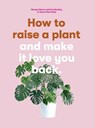 How to Raise a Plant - Morgan Doane ; Erin Harding - 9781786273024