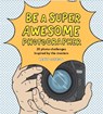 Be a Super Awesome Photographer - Henry Carroll - 9781786275578