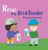 Rosa's Big Bird Feeder Experiment - Jessica Spanyol - 9781786286314