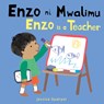 Enzo Ni Mwalimu / Enzo Is a Teacher (Swahili Bilingual Edition) - Jessica Spanyol - 9781786289339