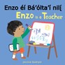 Enzo Éí Bá'ólta'í Nilį́ / Enzo Is a Teacher (Navajo Bilingual Edition) - Jessica Spanyol - 9781786289346