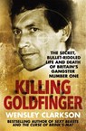 Killing Goldfinger - Wensley Clarkson - 9781786484888