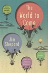 The World to Come - Jim Shepard - 9781786485069