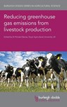Reducing Greenhouse Gas Emissions from Livestock Production - Dr Richard Baines - 9781786764393